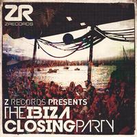 Z Records Presents the Ibiza Closing Party