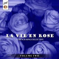 La Vie En Rose: A French Song Collection, Vol.2