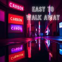 Easy To Walk Away