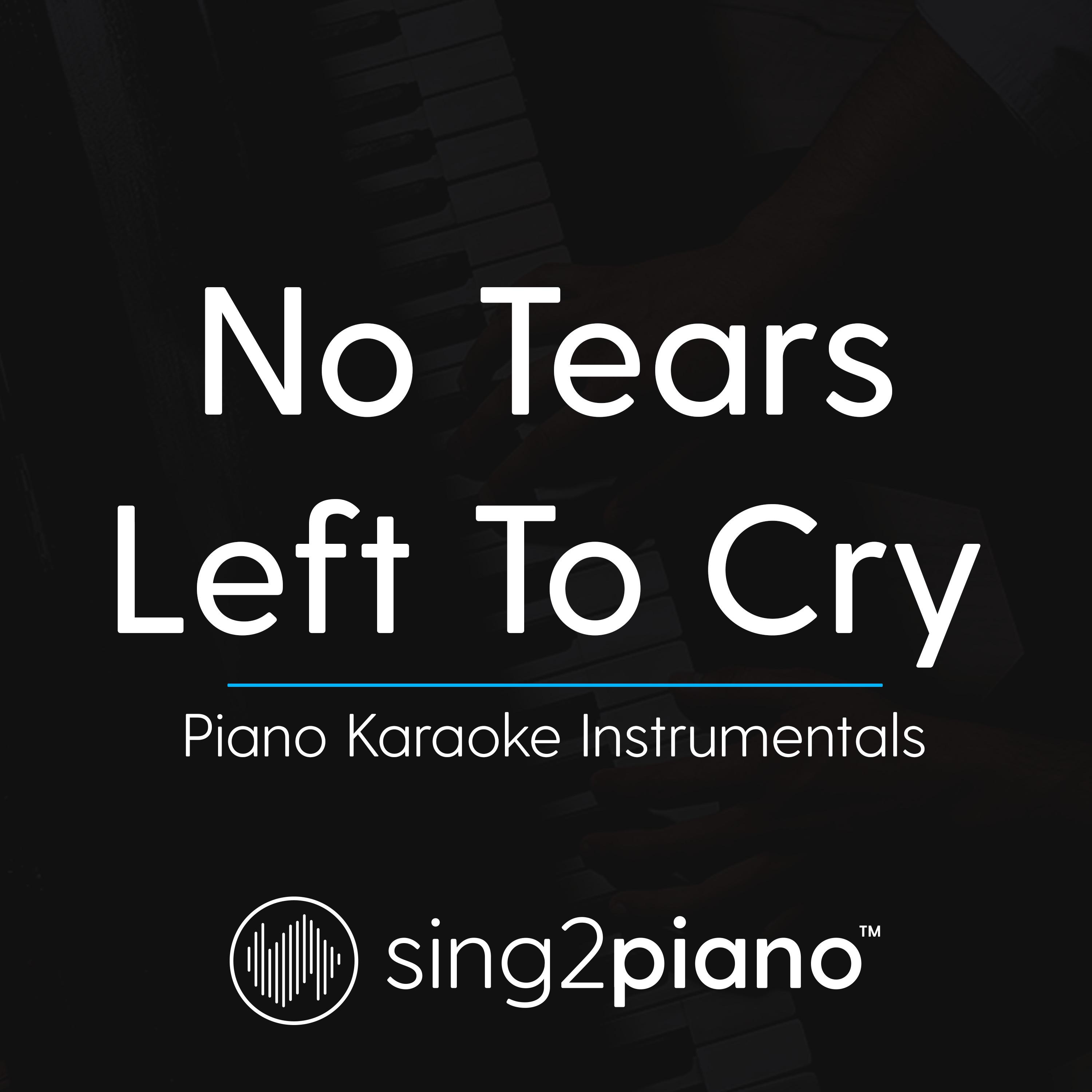 no tears left to cry (originally performed by ariana grande)