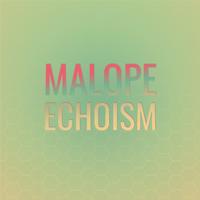 Malope Echoism