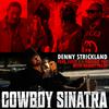 Denny Strickland - Cowboy Sinatra (Radio Edit)