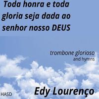 Trombone Glorioso -And Hymns (Toda Honra E Toda Gloria Seja Dada Ao Senhor Nosso Deus -Hasd)