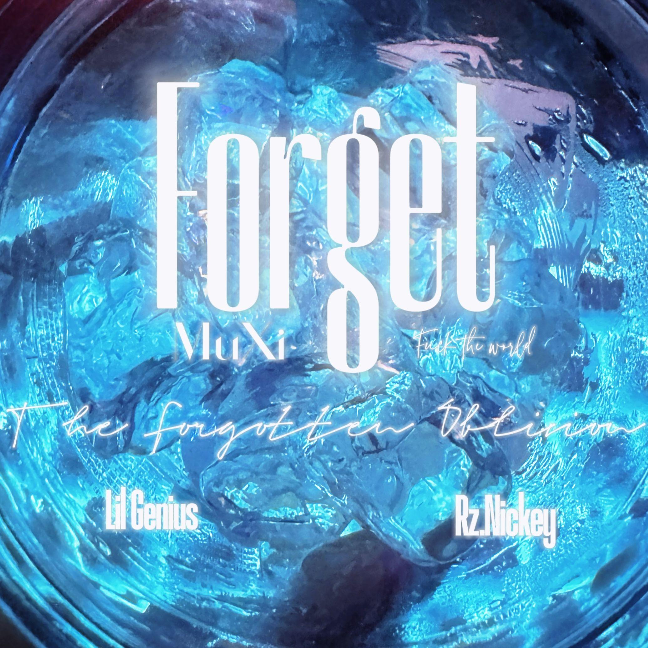 Forget ft.Lil Genius Rz.Nickey