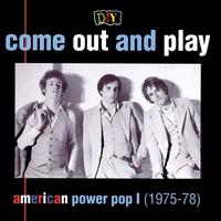 DIY:  Come Out And Play - American Power Pop 1975-78