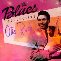 The Blues Collective - Otis Rush