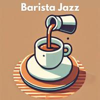 Barista Jazz: Relaxing Coffee Sessions