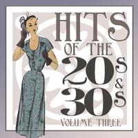 Hits of the 20's and 30's, Vol. 3