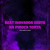 DJ MENOR CK - Beat Inovador - Senta na Piroca Torta