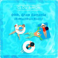 Ohh, Gran Canaria (SoMuchStyle Remix)