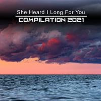 She Heard I Long For You Compilation 2021