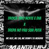 DJ MenorK - Troca Tiro Noite e Dia X Trepa no Pau Sua Puta