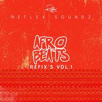 Afrobeats Refix's Vol.1