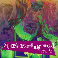 Stark Raving Mad, Vol. 95