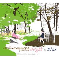 Chill Recommend by Chill FM89 Bright & Blue