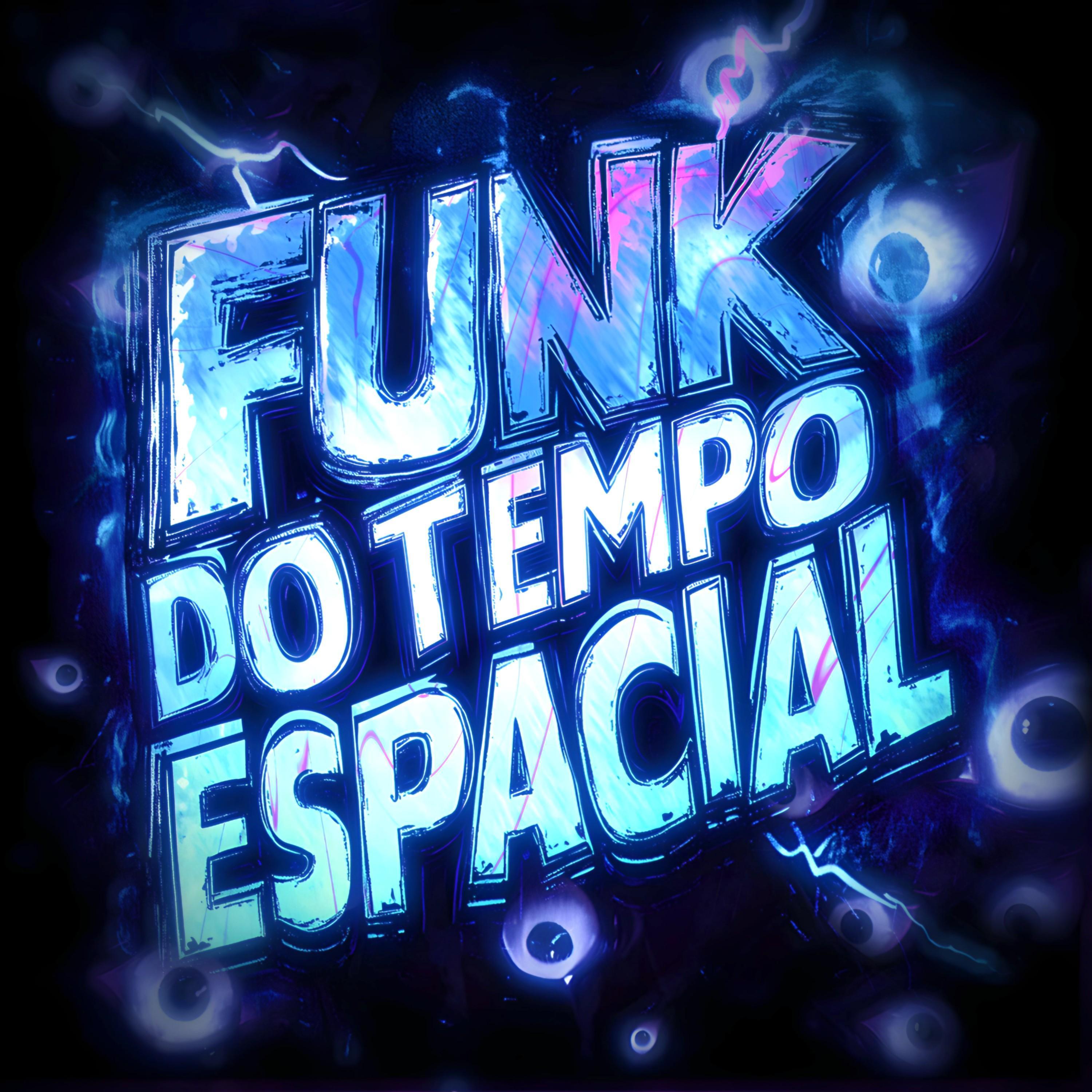 FUNK DO TEMPO ESPACIAL