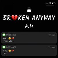 Broken Anyway