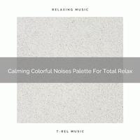 Calming Colorful Noises Palette For Total Relax