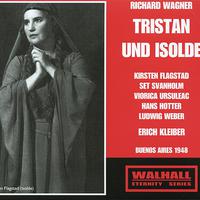 WAGNER, R.: Tristan und Isolde [Opera] (Flagstad, Svanholm, Ursuleac, Hotter, Buenos Aires Teatro Colon Chorus and Orchestra, E. Kleiber) (1948)