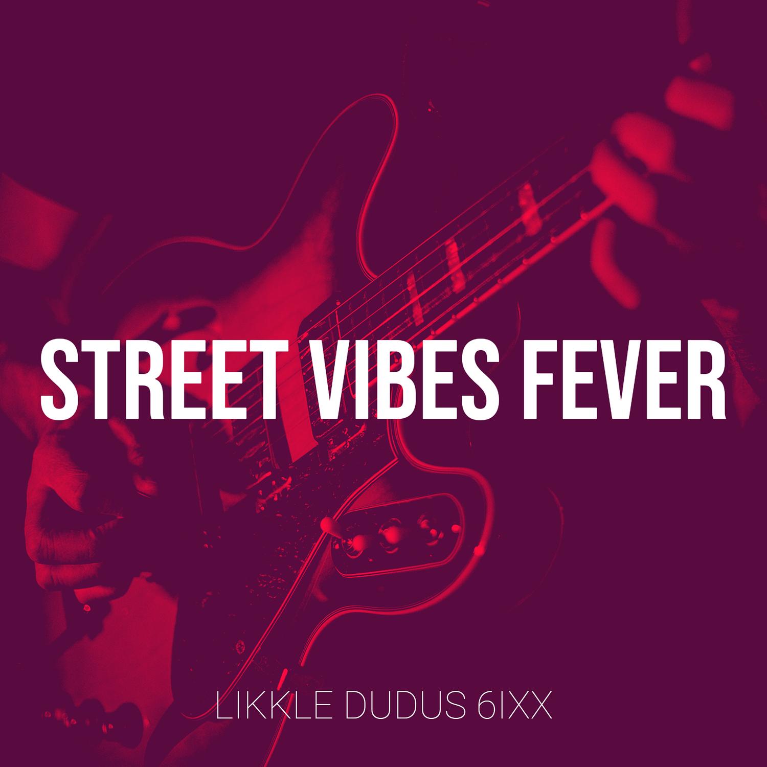 Street Vibes Fever