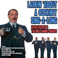 Larkin' About - A Cockney Sing-a-Long