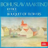 Martinů: Bouquet of Flowers