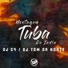 DJ TOM DA NORTE - Montagem - Tuba da Índia