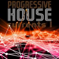 Progressive House Currents, Vol. 1