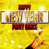 Happy New Year Party Dance (Top 40 Dance Essential Hits for Your Party)