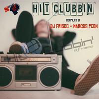 Hit Clubbin: Compiled by DJ Frisco & Marcos Peon