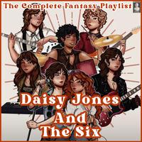 Daisy Jones And The Six- The Complete Fantasy Playlist