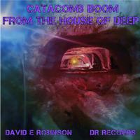 Catacomb Boom from the House of Deep