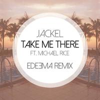 Take Me There  (Edeema Remix)