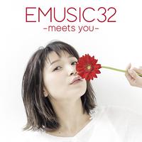 EMUSIC 32 -meets you-