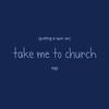 Egg - putting a spin on take me to church