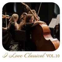 I Love Classical, Vol. 10