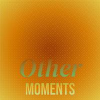 Other Moments