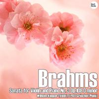 Brahms: Sonata for Violin and Piano No. 3 in D Minor Op.108