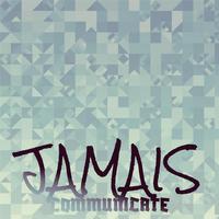 Jamais Communicate