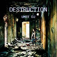 Destruction