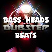 Bass Heads: Dubstep Beats