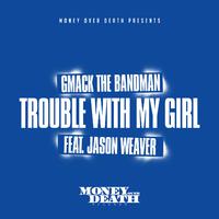 Trouble with My Girl (feat. Jason Weaver)