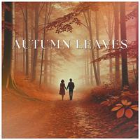 Autumn Leaves (A Melancholy Tune)