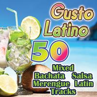 Gusto Latino (50 Mixed Bachata, Salsa, Merengue Latin Tracks)