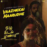 Vaazhkkai Maarudhe (From 