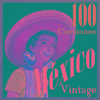 México 100 Canciones Vintage