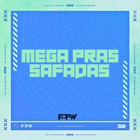 Mega pras Safadas