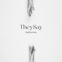 They Say