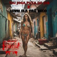 VAI JOGA PUTA DO JOB X LEVEI ELA PRO BECO