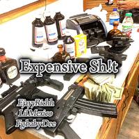 Expensive Shit (feat. EjayyRichhh & Lil Mexico)